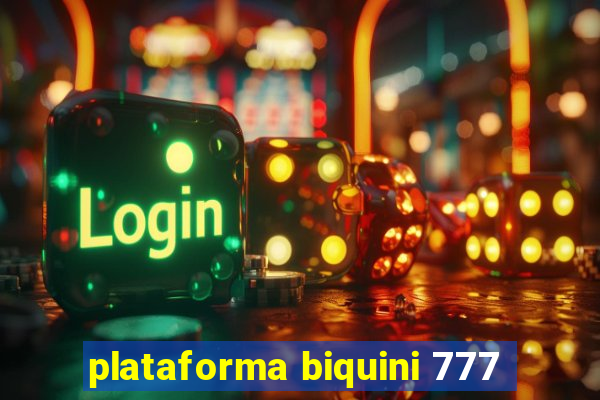 plataforma biquini 777